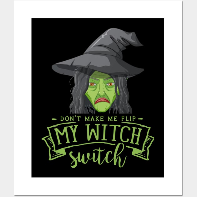 Don't Make Me Flip My Witch Switch Wall Art by Budwood Designs